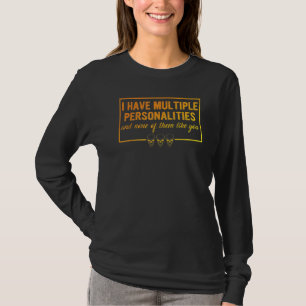 T-shirt J'Ai Plusieurs Personnalités Et Aucun D'Entre Eux