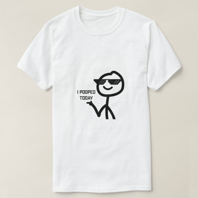T-shirt J'Ai Poopé Aujourd'Hui Drôle Stickman Mème (Design devant)