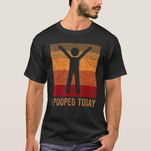 T-shirt J'Ai Poopé Aujourd'Hui Humour Rétro J'Ai Poopé Auj