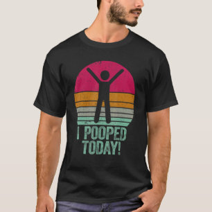 T-shirt J'Ai Poopé Aujourd'Hui Humour Retro Je Pooped Aujo