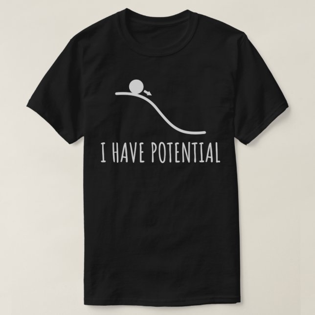 T-shirt J'ai potentiel Énergie drôle Physique physique Mat (Design devant)