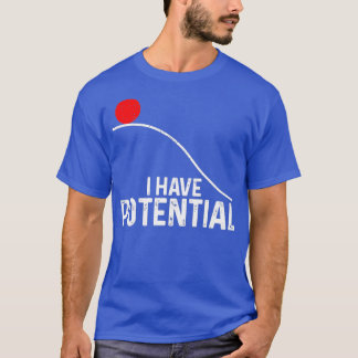 T-shirt J'Ai Potentiellement Un Potentiel Drôle De Physiqu
