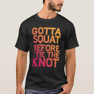T-shirt J'Ai Pris Le Squat Avant De Cravate Le noeud