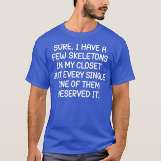 T-shirt J'Ai Quelques Skeletons Dans Mon Closet, Drôle, De