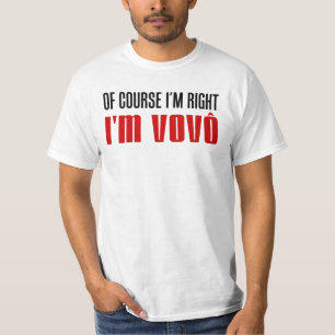 T-shirt J'ai raison, je suis Vovo (grand-père portugais)
