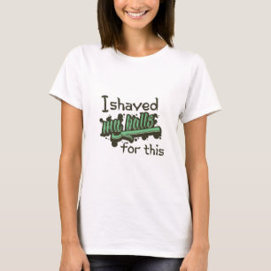 T-shirt J'Ai Rasé Mes Couilles Pour Ça
