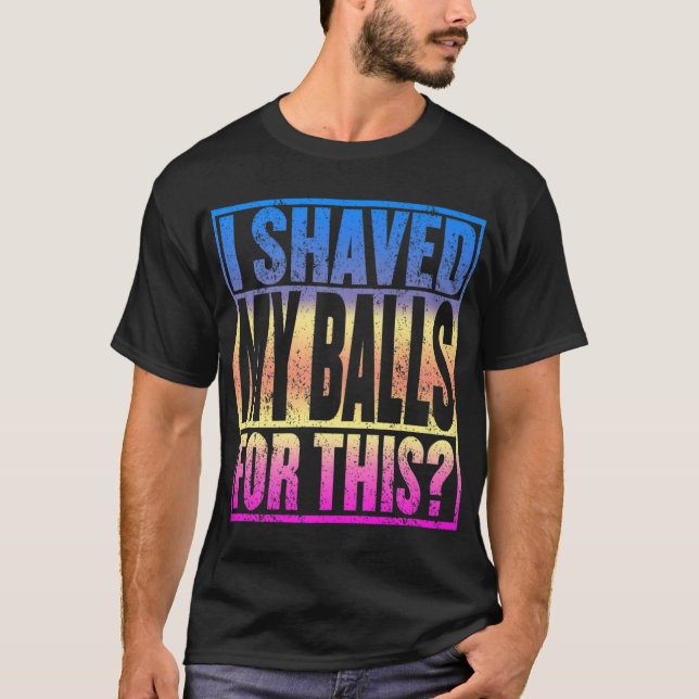 T-shirt J'Ai Rasé Mes Couilles Pour Ce Drôle Homme Adulte (Devant)