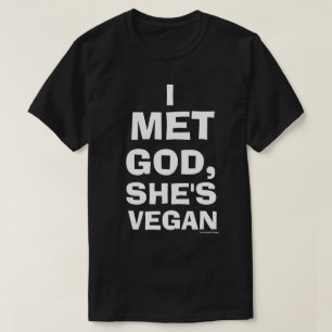 T-shirt J'ai rencontré Dieu, elle est chemise végétalienne