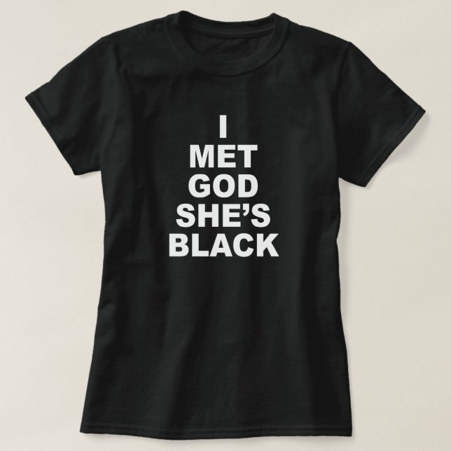 T-SHIRT J'AI RENCONTRÉ DIEU, ELLE EST NOIRE (Design devant)