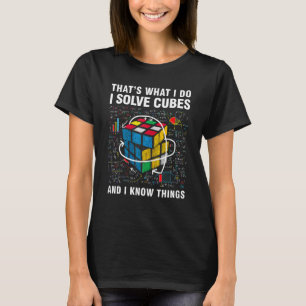 T-shirt J'Ai Résolu Des Cubes Et Je Connais Des Choses Drô