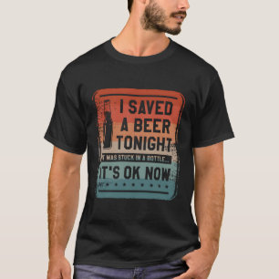 T-shirt J'Ai Sauvé Une Bière Ce Soir Elle Était Coincée Da