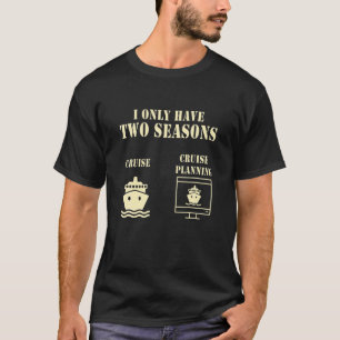T-shirt J'Ai Seulement Deux Saisons Drôle Croisière Vintag