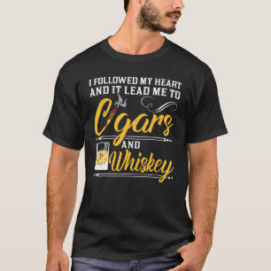T-shirt J'Ai Suivi Mon Coeur Cigars Whiskey Cigar Boire