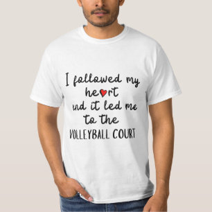 T-shirt J'ai suivi mon coeur et ça m'a conduit au volleyb