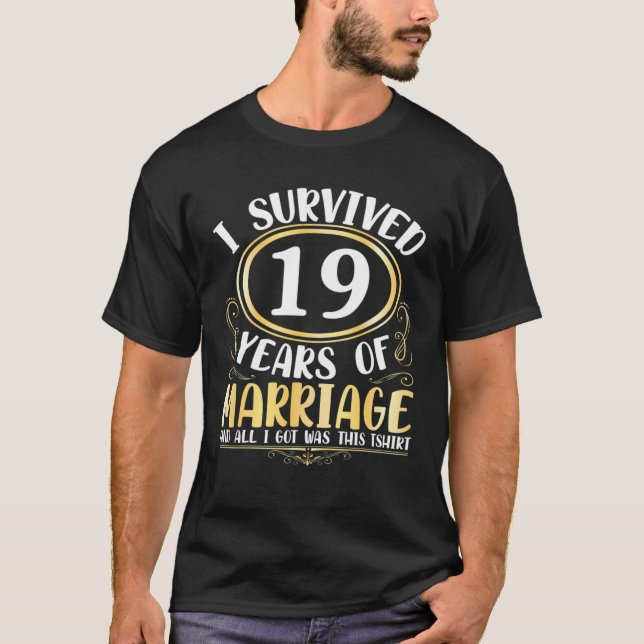 T-shirt J'Ai Survécu À 19 Ans De Mariage Mariage Tout Ce Q (Devant)