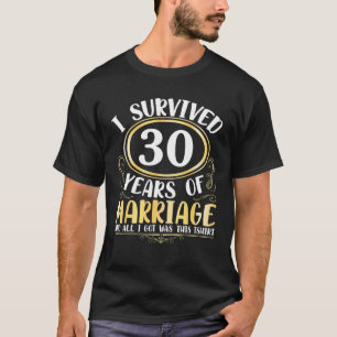 T-shirt J'Ai Survécu À 30 Ans De Mariage Mariage Tout Ce Q