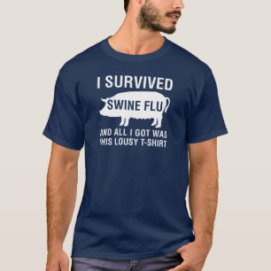 T-shirt J'ai survécu à la grippe de porcs (et à toutes