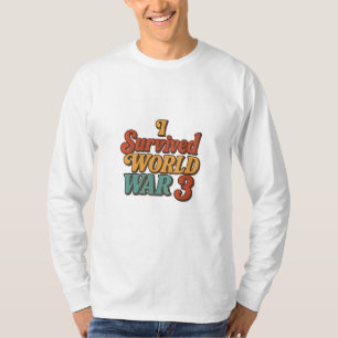 T-shirt J'ai survécu à la Guerre Mondiale 3 Drôle Rétro Vi