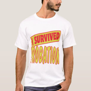 T-SHIRT J'AI SURVÉCU À LA PROBATION
