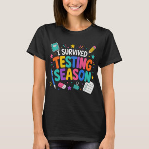 T-shirt J'ai survécu à la saison des tests Humour scolaire