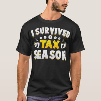 T-shirt j'ai survécu à la saison fiscale drôle comptable