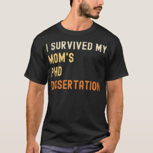 T-shirt J'ai survécu à la thèse de doctorat de ma mère