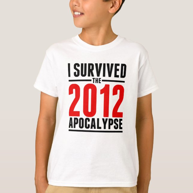T-shirt J'ai survécu à l'apocalypse 2012 ! (Devant)