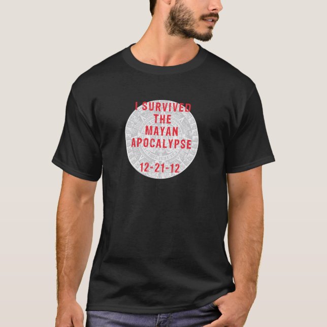 T-shirt J'ai survécu à l'apocalypse maya (Devant)