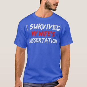 T-shirt J'Ai Survécu À Ma Dissertation Wifex27s Phd Disser