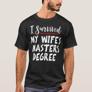T-shirt J'Ai Survécu À Mes Femmes Maîtrise - Master Gradua