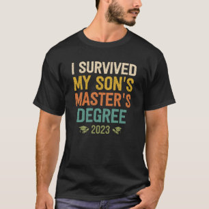 T-shirt j'ai survécu à mon diplôme de maîtrise de mes fils