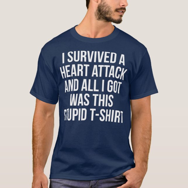 T-shirt J'ai survécu à une attaque cardiaque Drôle Attaque (Devant)