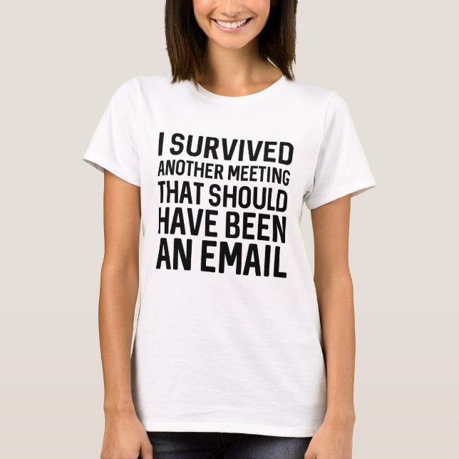 T-shirt J'Ai Survécu À Une Autre Réunion (Devant)