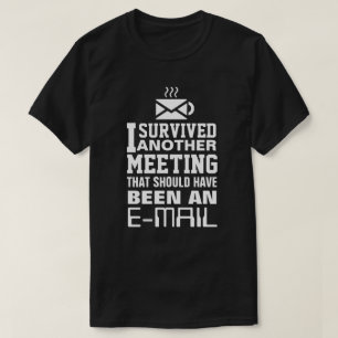 T-shirt J'ai survécu à une autre réunion Tee