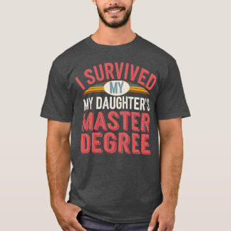 T-shirt J'ai survécu au master de ma fille vintage