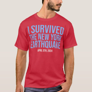 T-shirt J'ai survécu au séisme de New York le 5 avril 2024