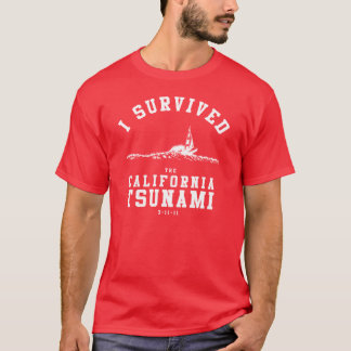 T-SHIRT J'AI SURVÉCU AU TSUNAMI DE LA CALIFORNIE
