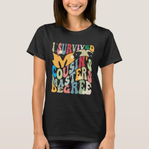 T-shirt J'ai survécu aux Maîtres de Mon Cousin Diplôme Sup