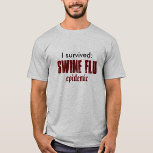 T-shirt J'ai survécu : Épidémie de grippe de porcs
