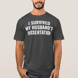 T-shirt J'Ai Survécu Mon Mari27s Diplômé en Dissertation P