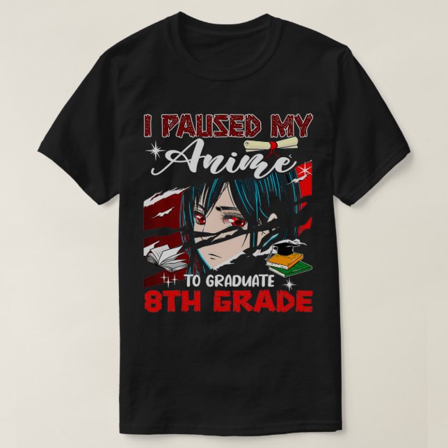 T-shirt J'Ai Suspendu Mon Anime À Diplômé De 8E Année Funn (Design devant)