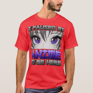 T-shirt J'Ai Suspendu Mon Anime Pour Être Ici Anime Girl G