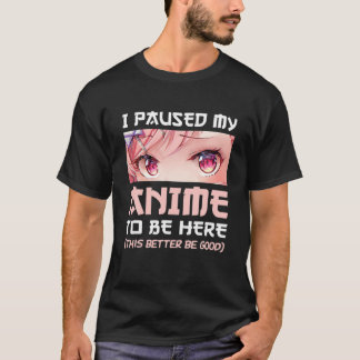 T-shirt J'Ai Suspendu Mon Anime Pour Être Ici Otaku Japona