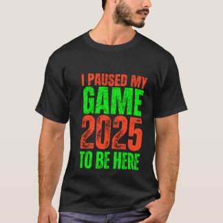 T-shirt J'ai suspendu mon jeu pour être ici 2025 Gamer Nov