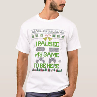 T-shirt J'Ai Suspendu Mon Jeu Pour Être Ici Joueur Noël