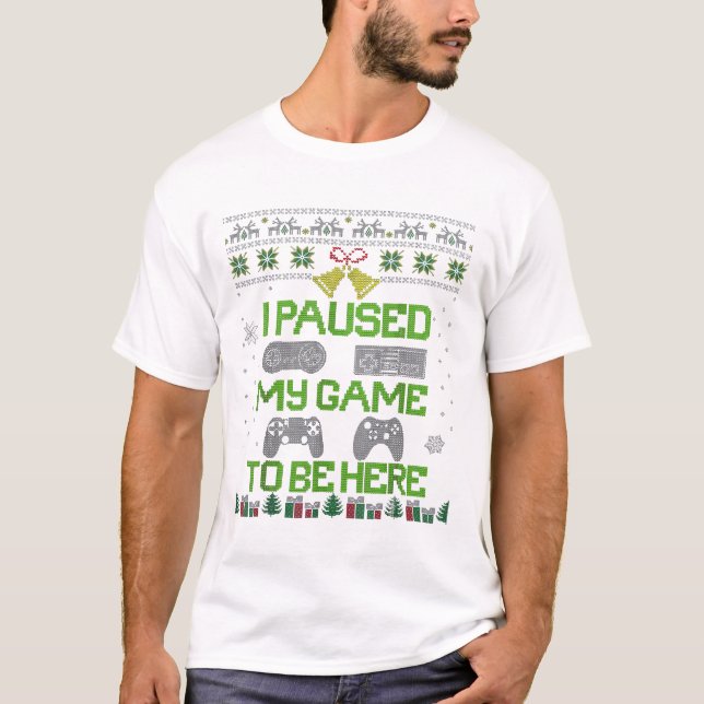 T-shirt J'Ai Suspendu Mon Jeu Pour Être Ici Joueur Noël (Devant)