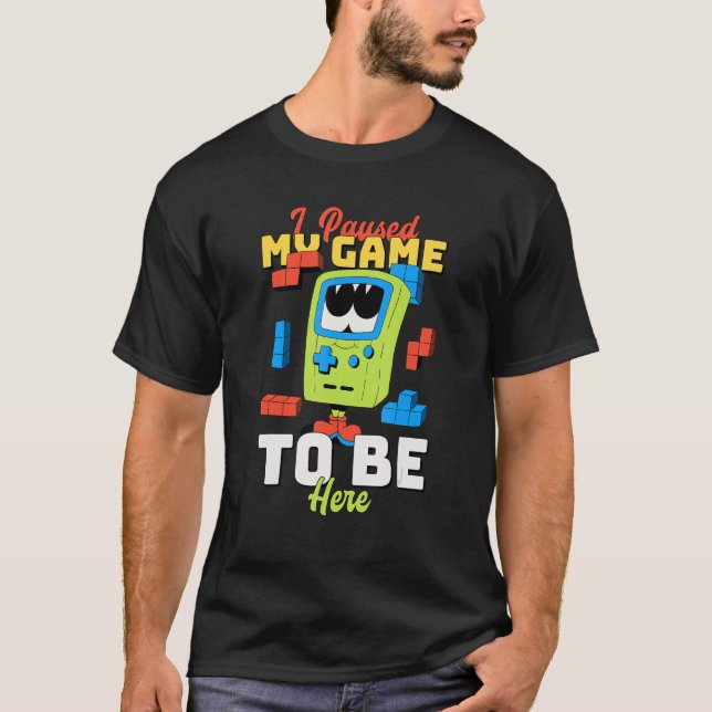 T-shirt J'Ai Suspendu Mon Jeu Pour Être Ici Retro Gaming 9 (Devant)