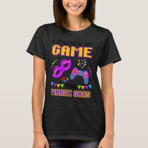 T-shirt J'Ai Suspendu Mon Jeu Pour Mardi Gras Gamer Funny