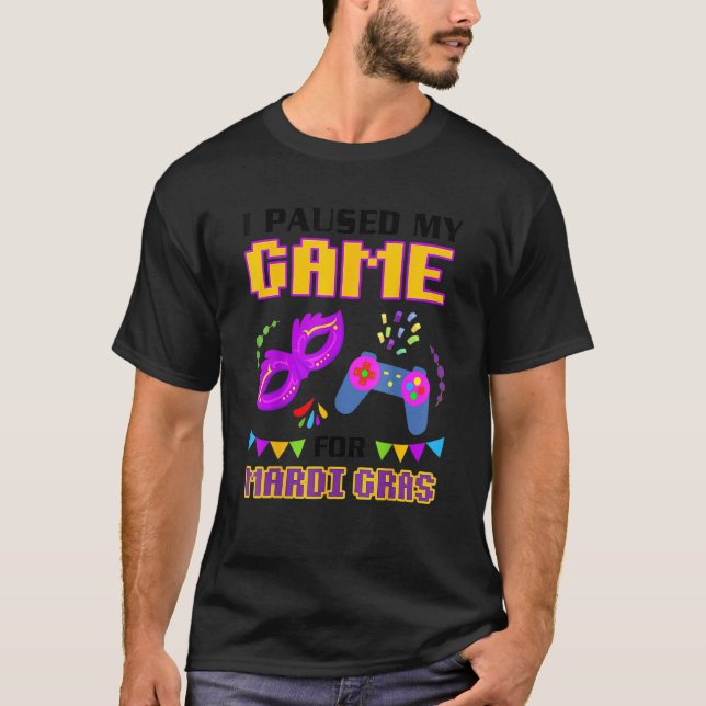 T-shirt J'Ai Suspendu Mon Jeu Pour Mardi Gras Gamer Funny (Devant)