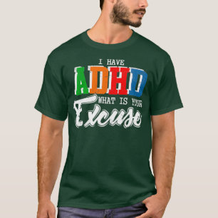 T-shirt J'Ai TDAH Whats Ton Excusez Drôle Cadeau De Sensib